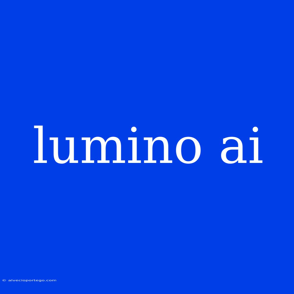 Lumino Ai