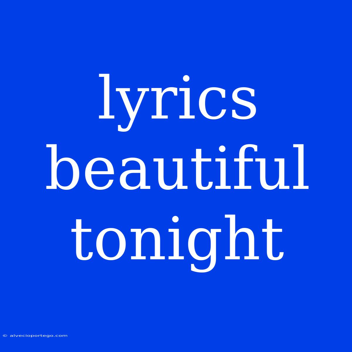 Lyrics Beautiful Tonight