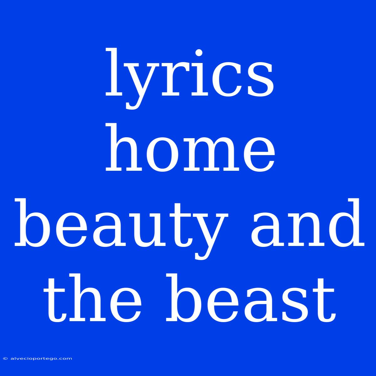 Lyrics Home Beauty And The Beast