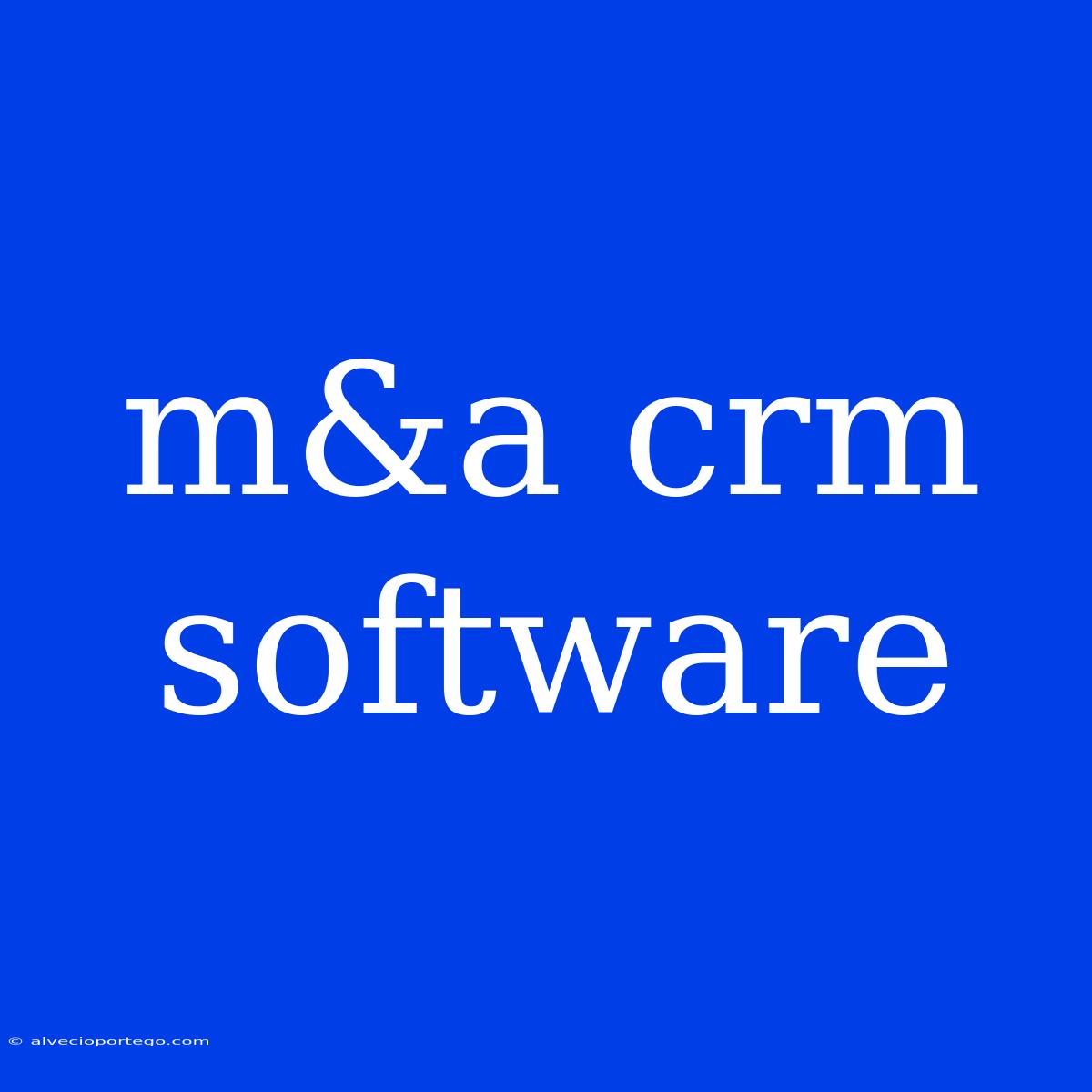 M&a Crm Software