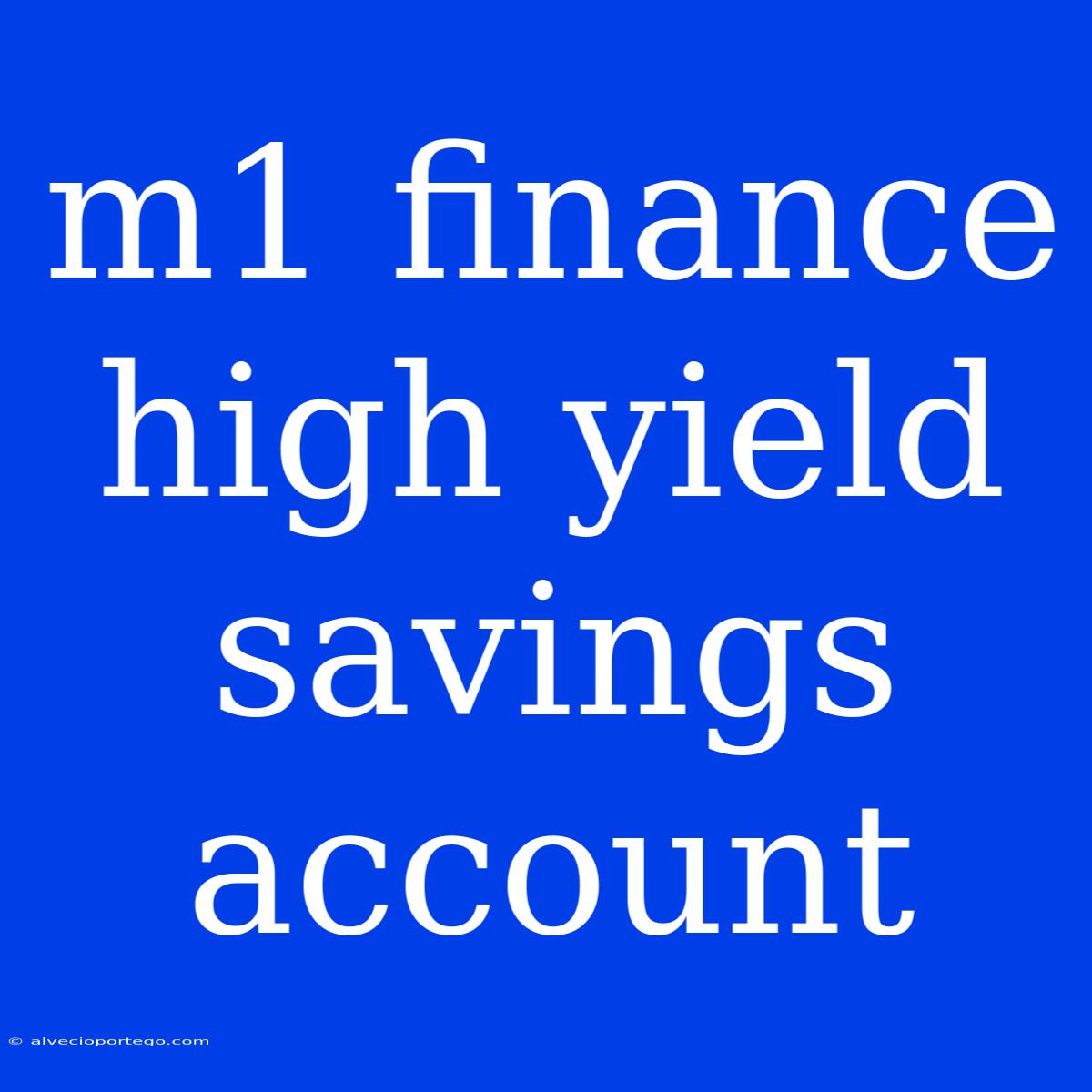 M1 Finance High Yield Savings Account