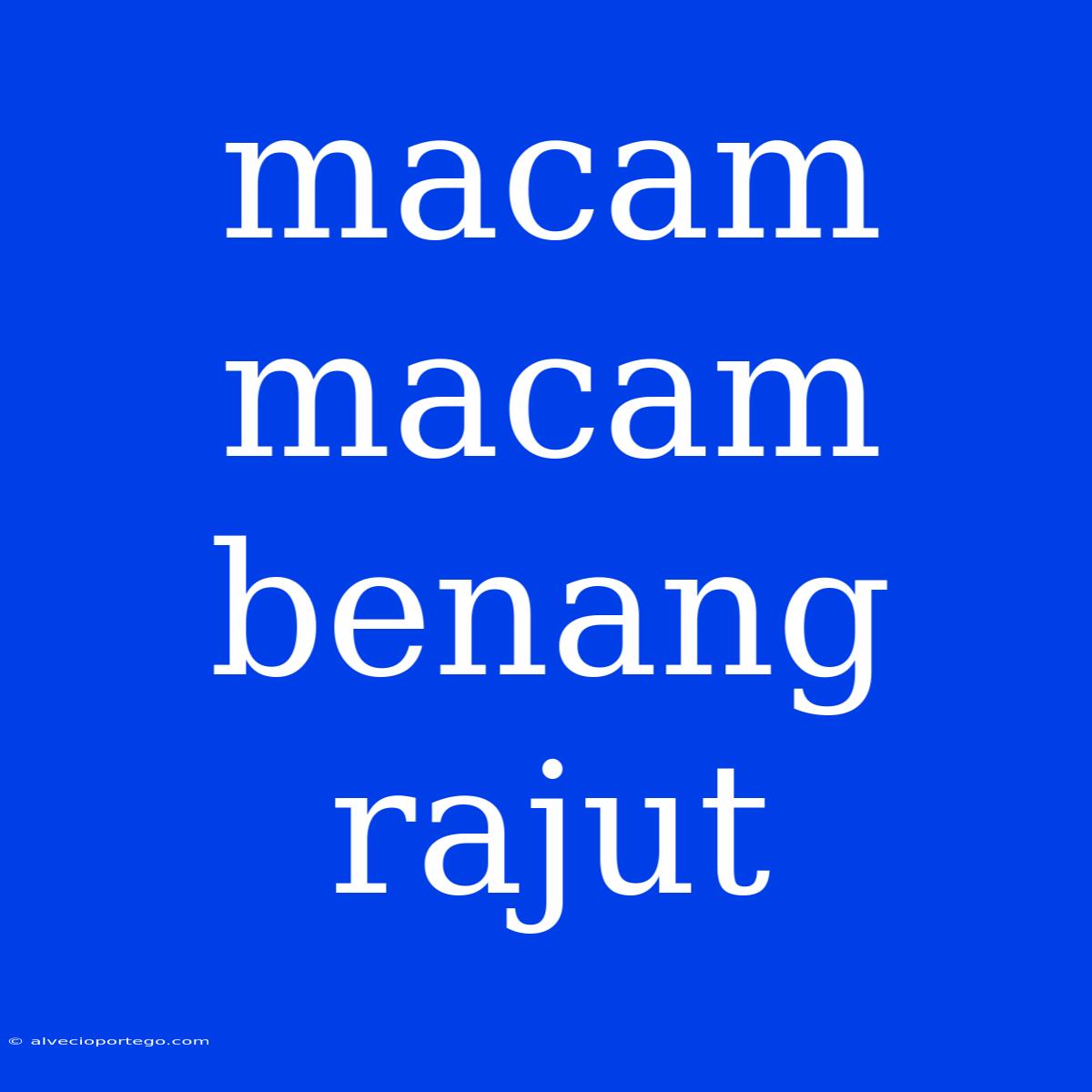 Macam Macam Benang Rajut