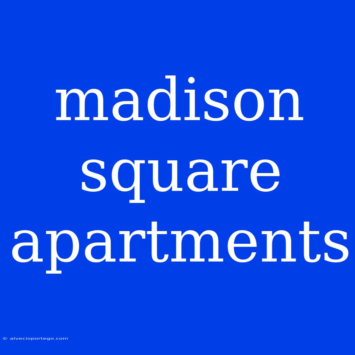 Madison Square Apartments