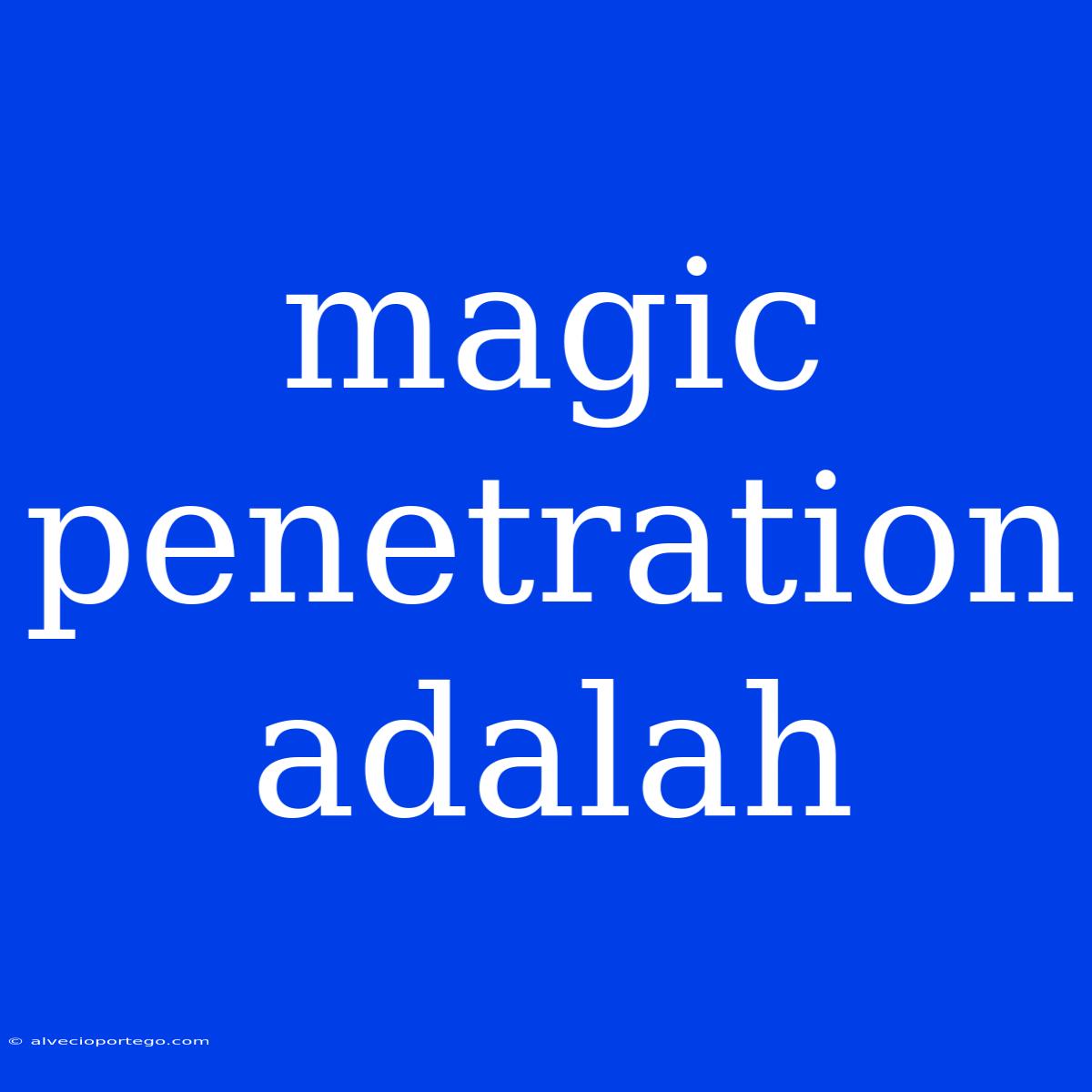 Magic Penetration Adalah