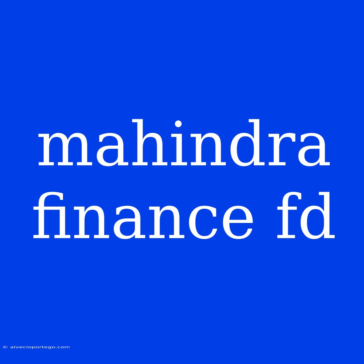 Mahindra Finance Fd