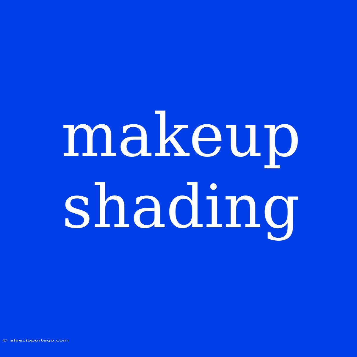 Makeup Shading