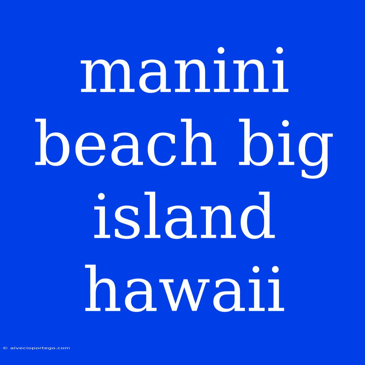 Manini Beach Big Island Hawaii