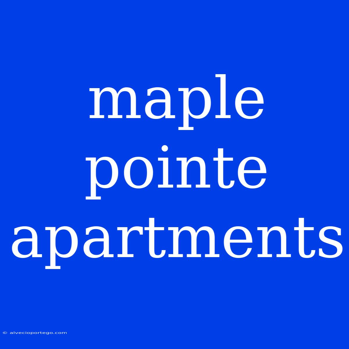 Maple Pointe Apartments