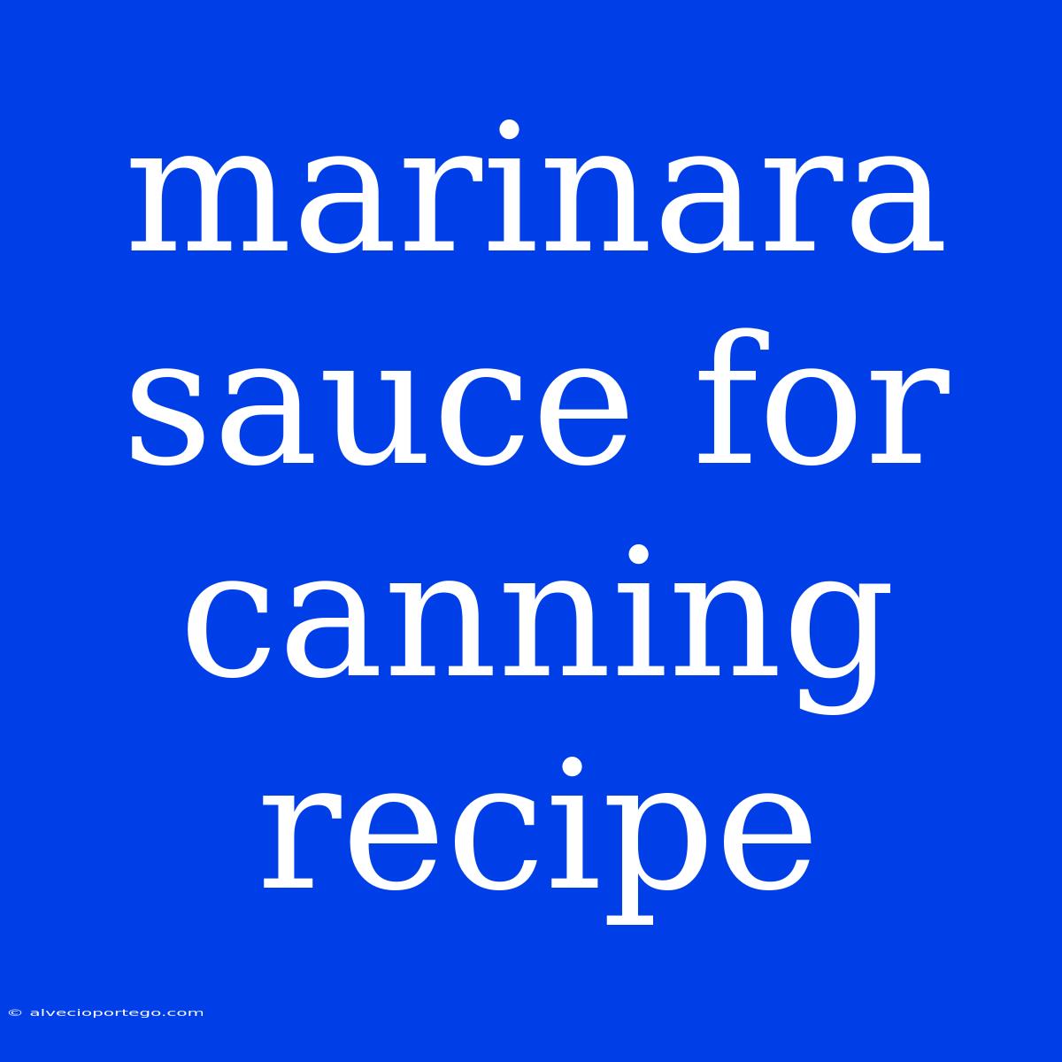 Marinara Sauce For Canning Recipe