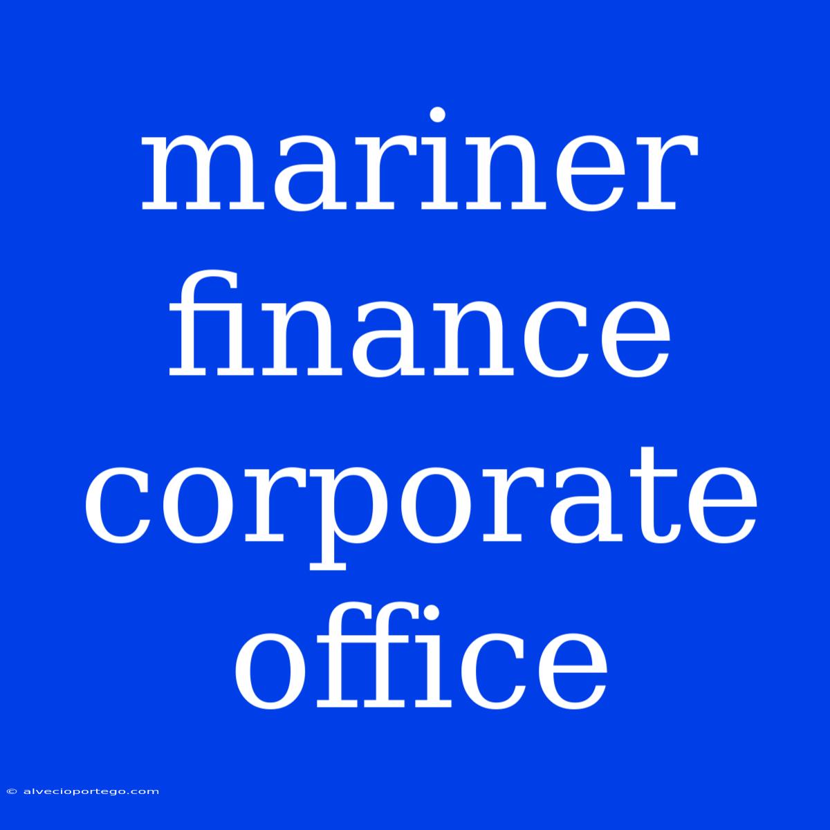 Mariner Finance Corporate Office