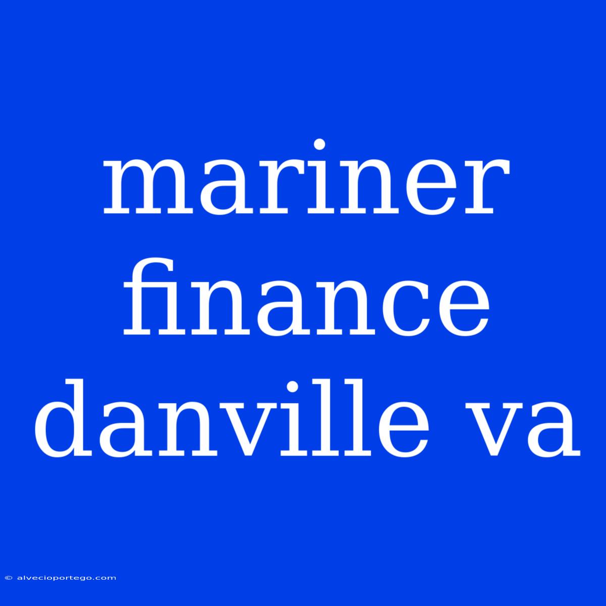 Mariner Finance Danville Va