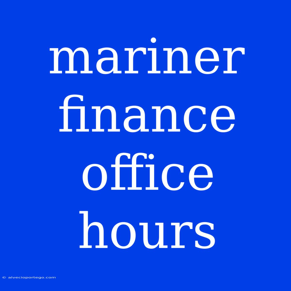 Mariner Finance Office Hours