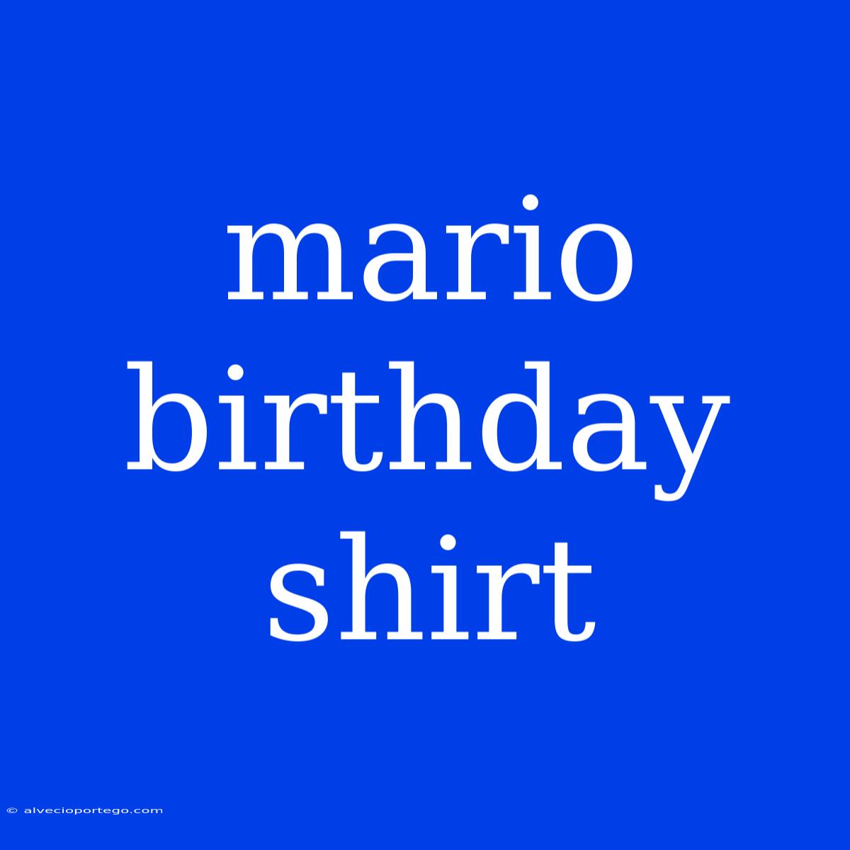 Mario Birthday Shirt