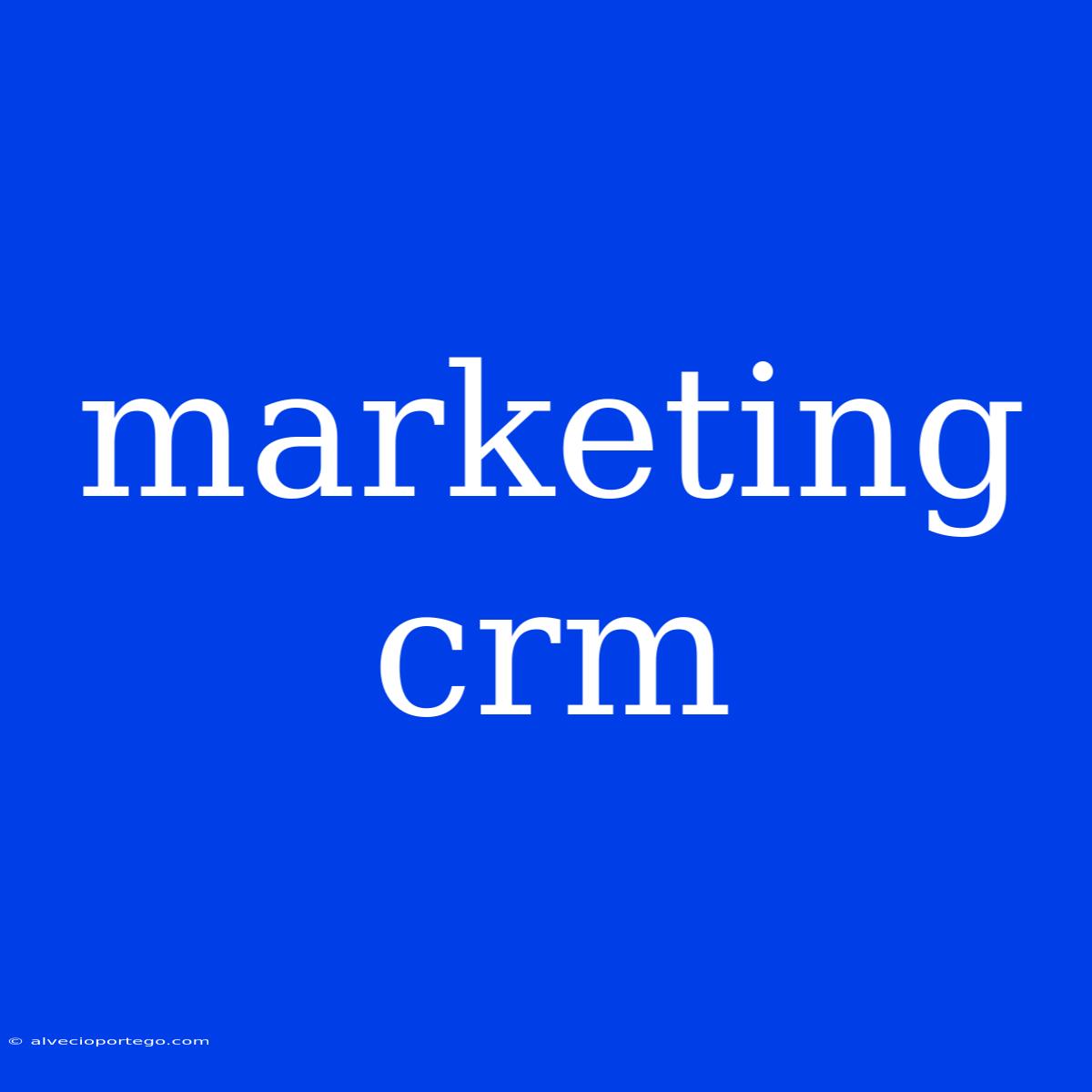 Marketing Crm