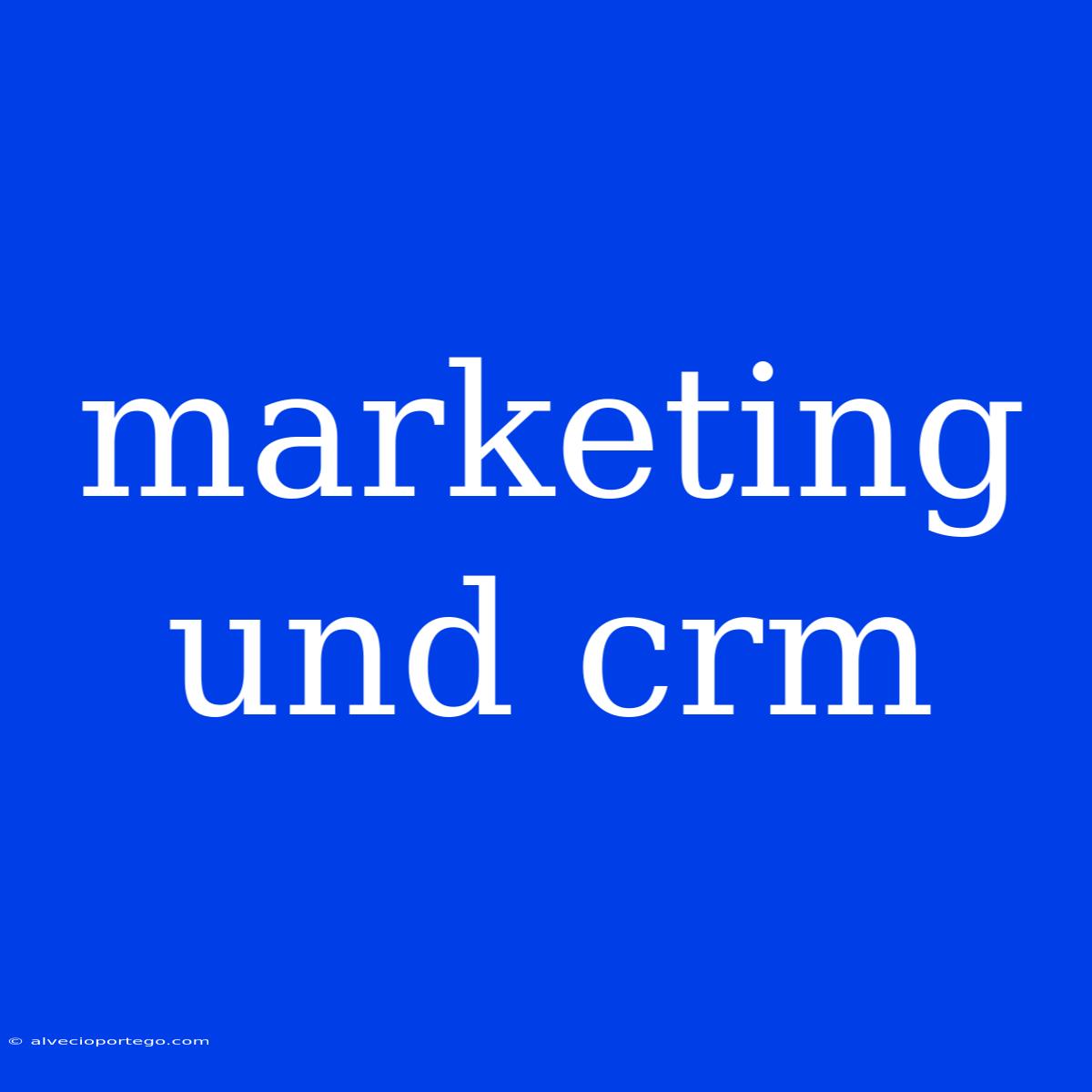 Marketing Und Crm