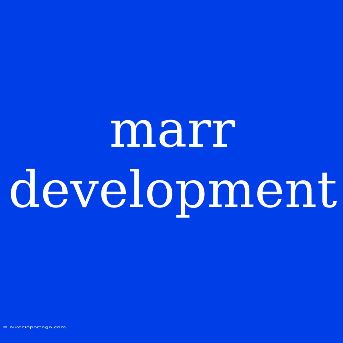 Marr Development