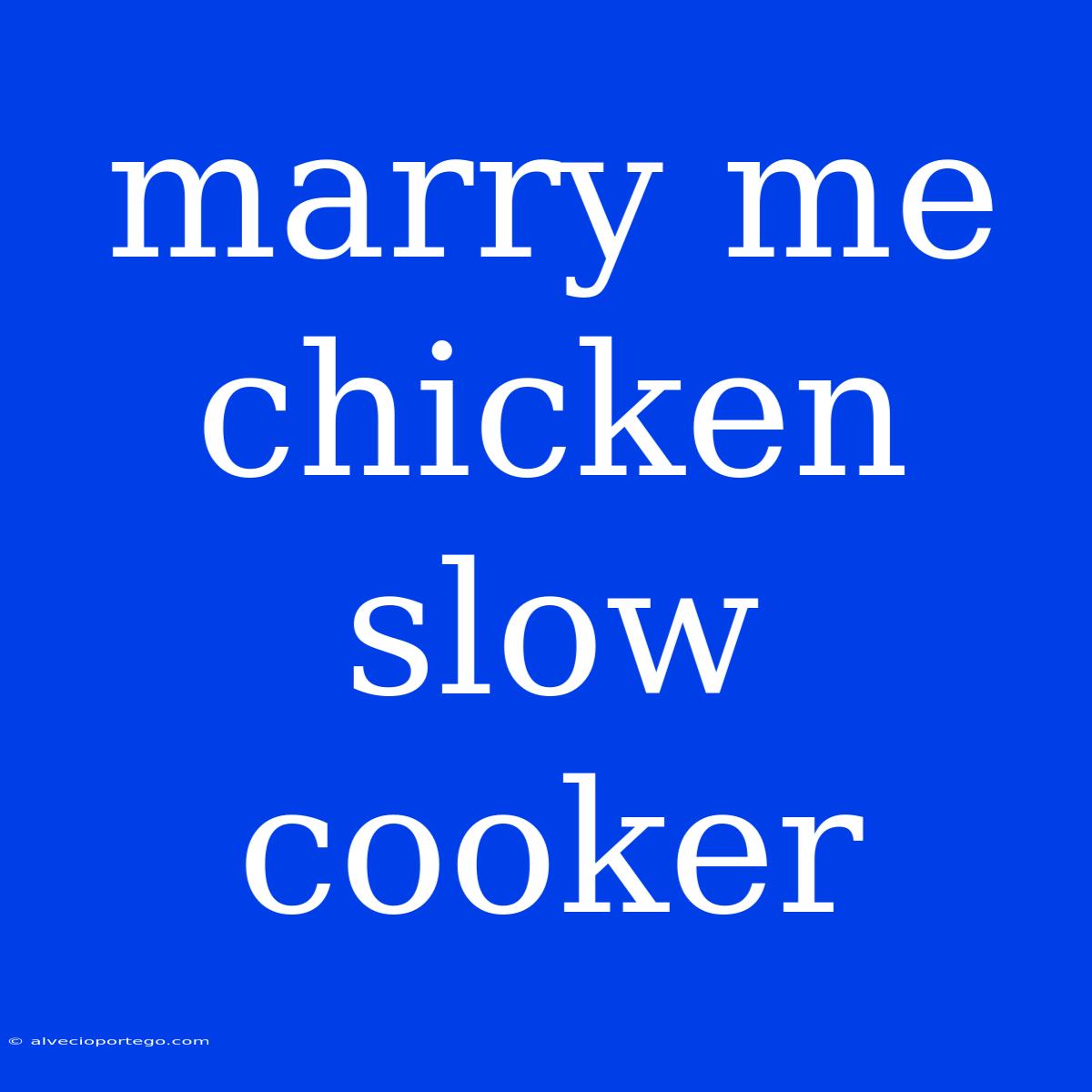 Marry Me Chicken Slow Cooker