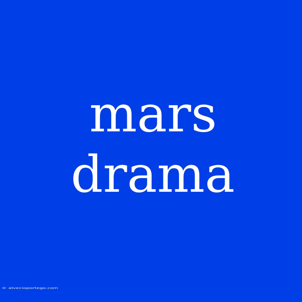 Mars Drama