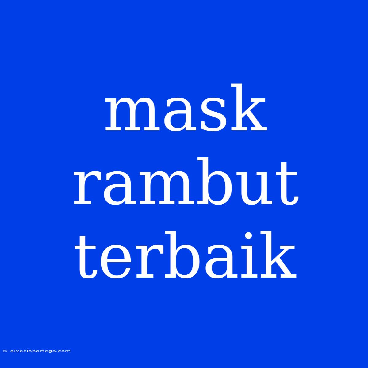 Mask Rambut Terbaik