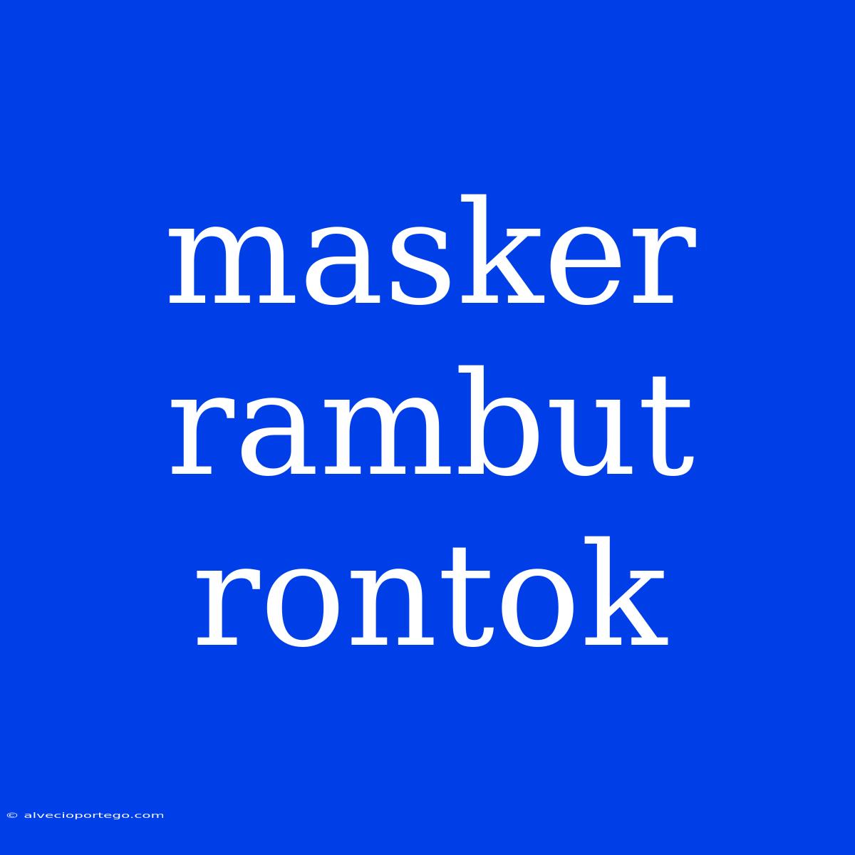 Masker Rambut Rontok