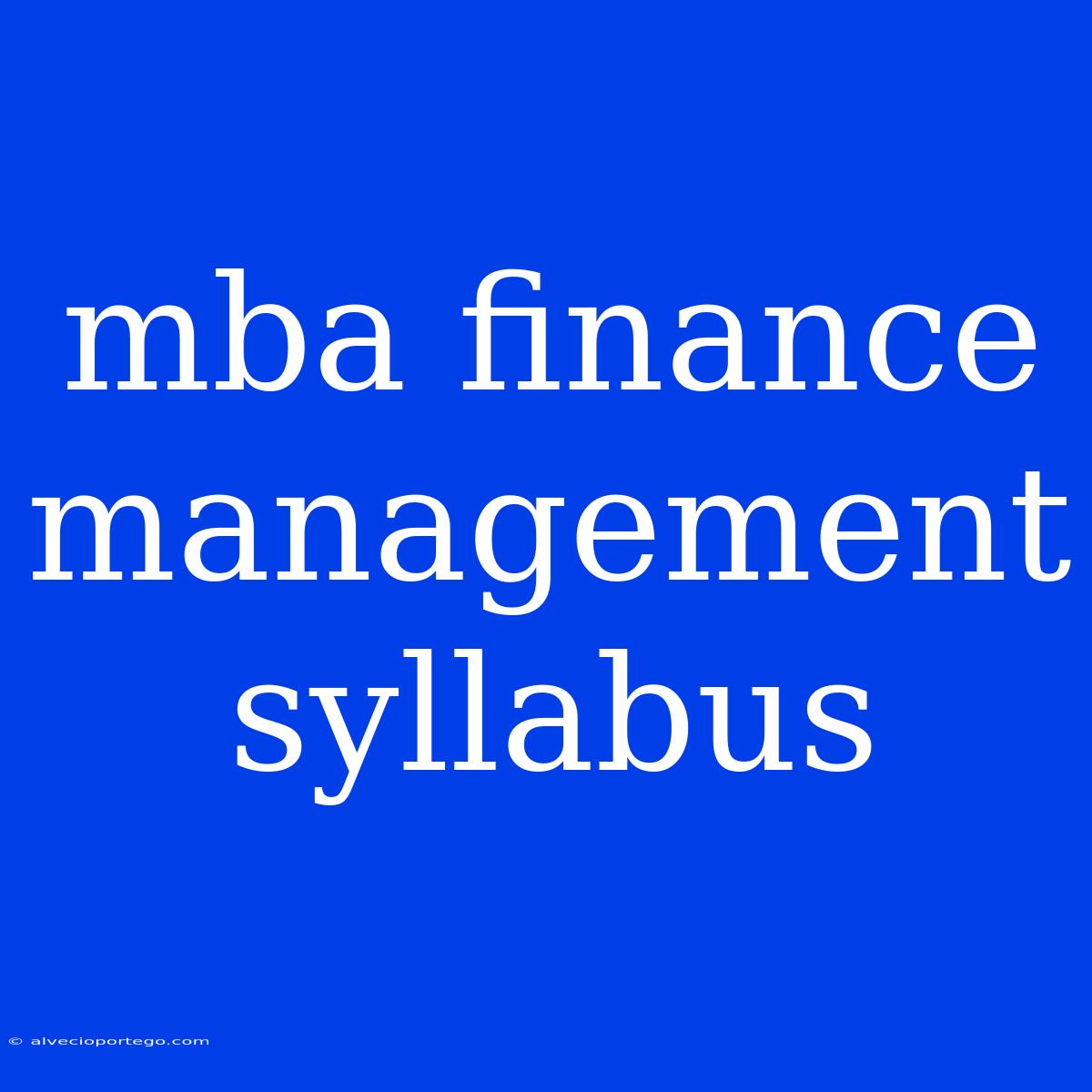 Mba Finance Management Syllabus