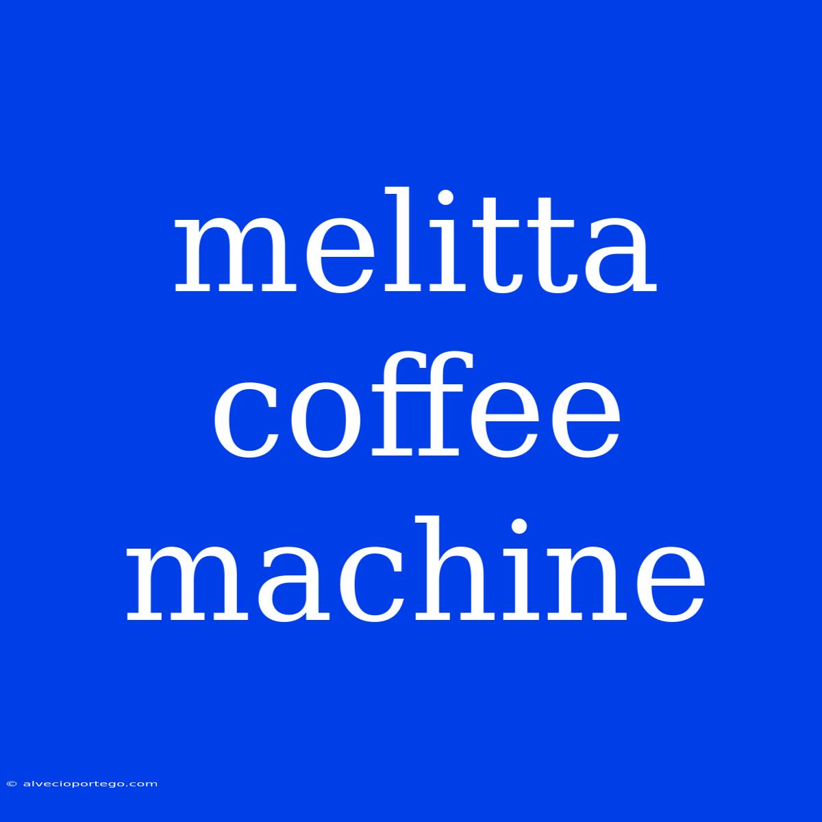 Melitta Coffee Machine