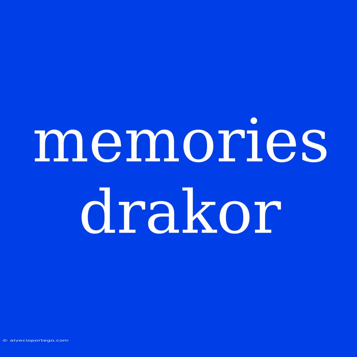 Memories Drakor