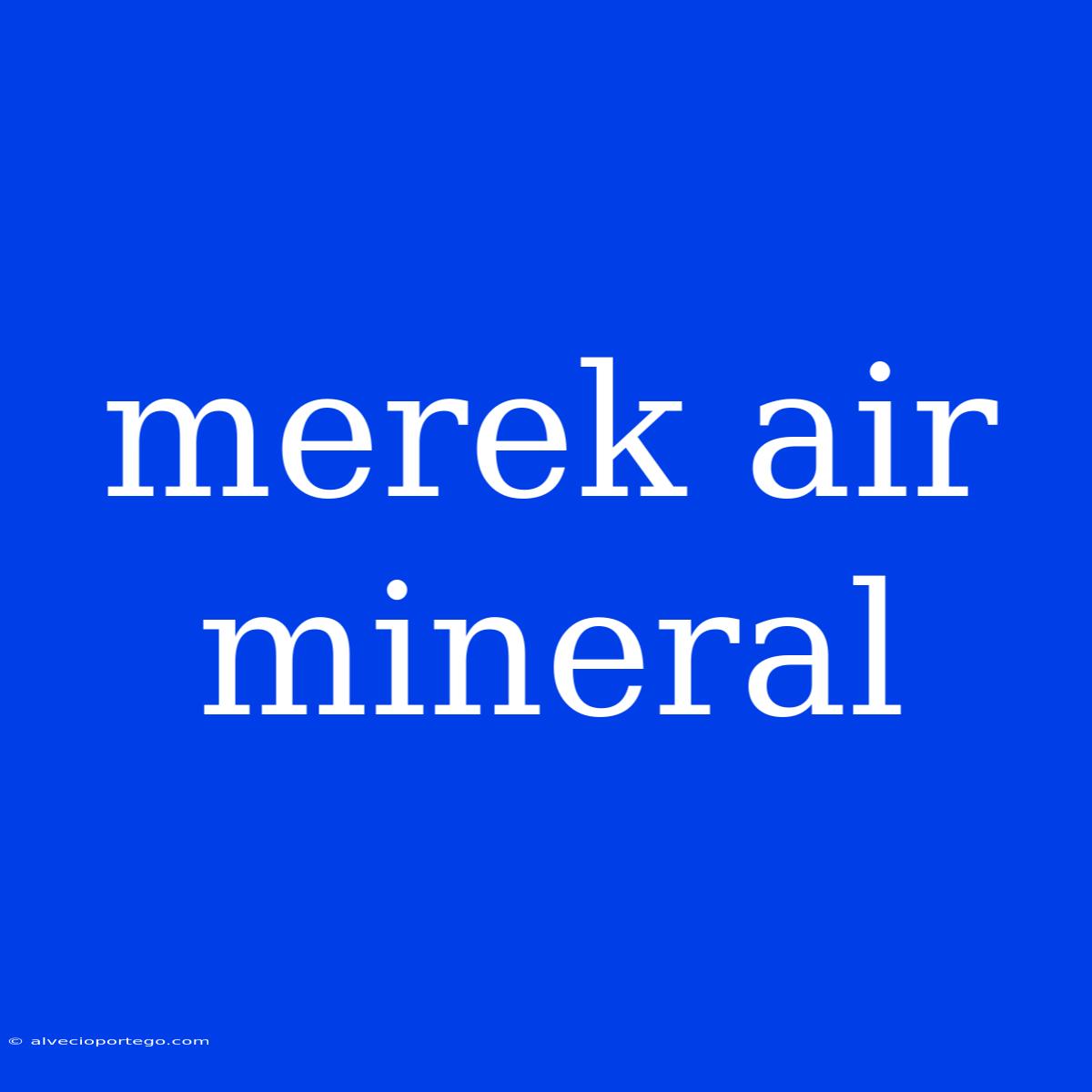 Merek Air Mineral