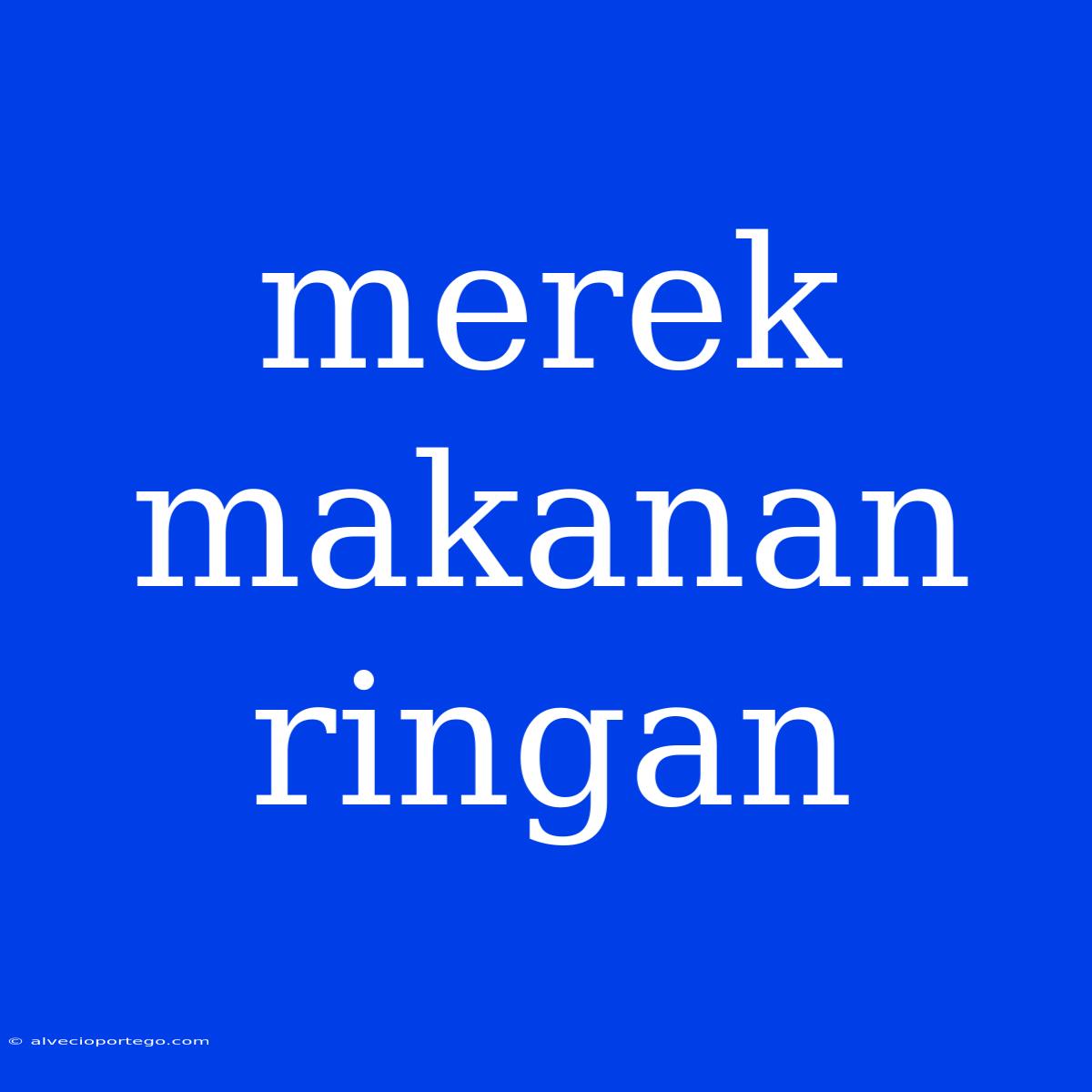 Merek Makanan Ringan