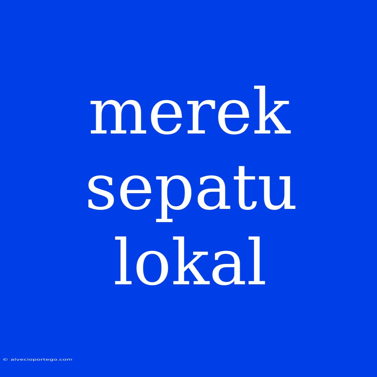 Merek Sepatu Lokal