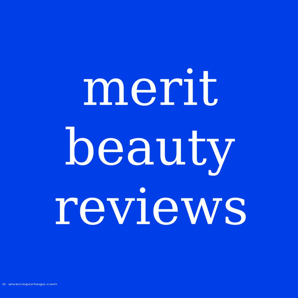 Merit Beauty Reviews