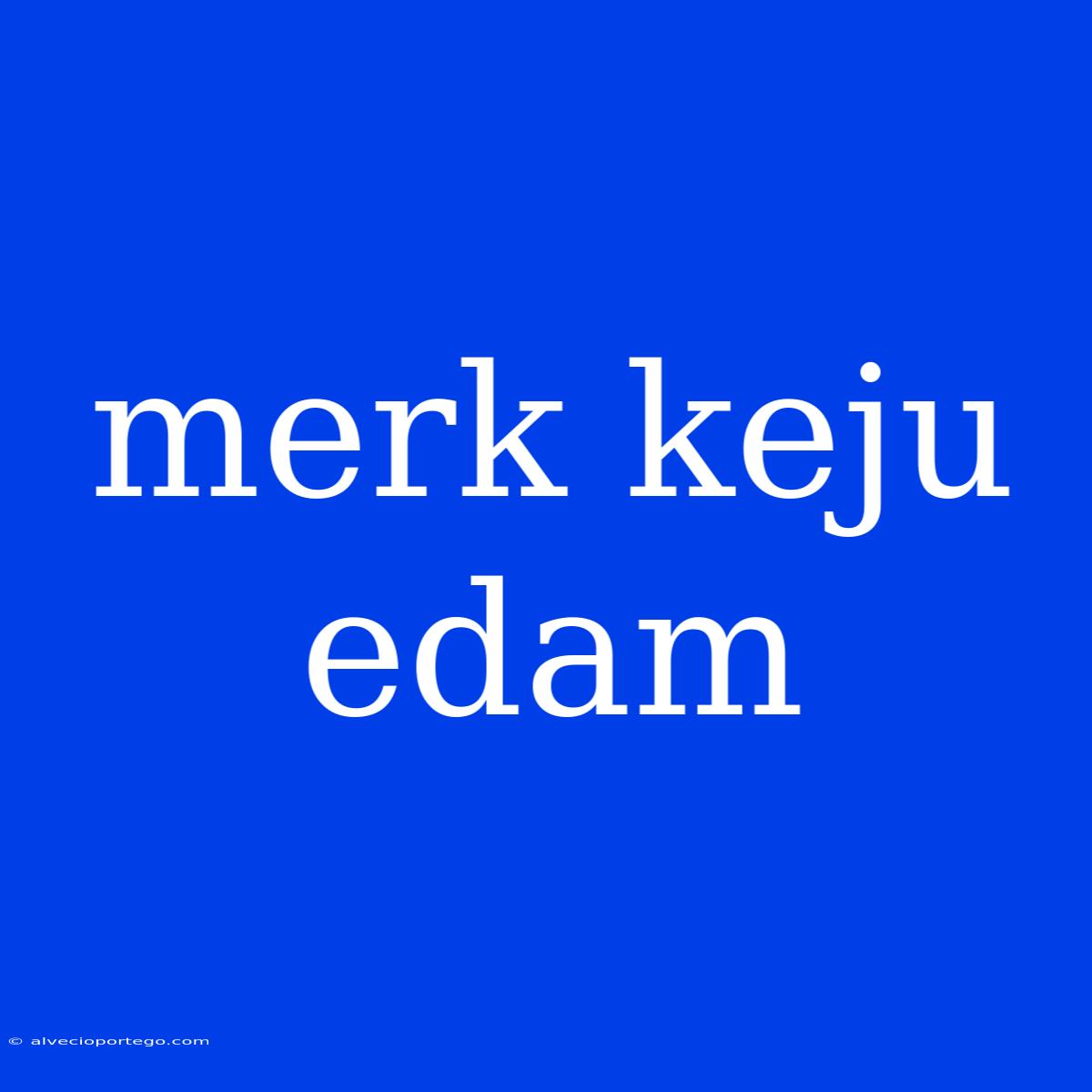 Merk Keju Edam