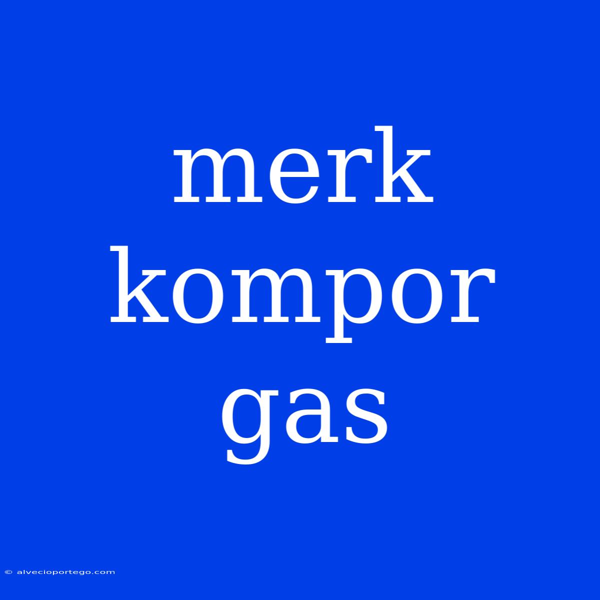 Merk Kompor Gas