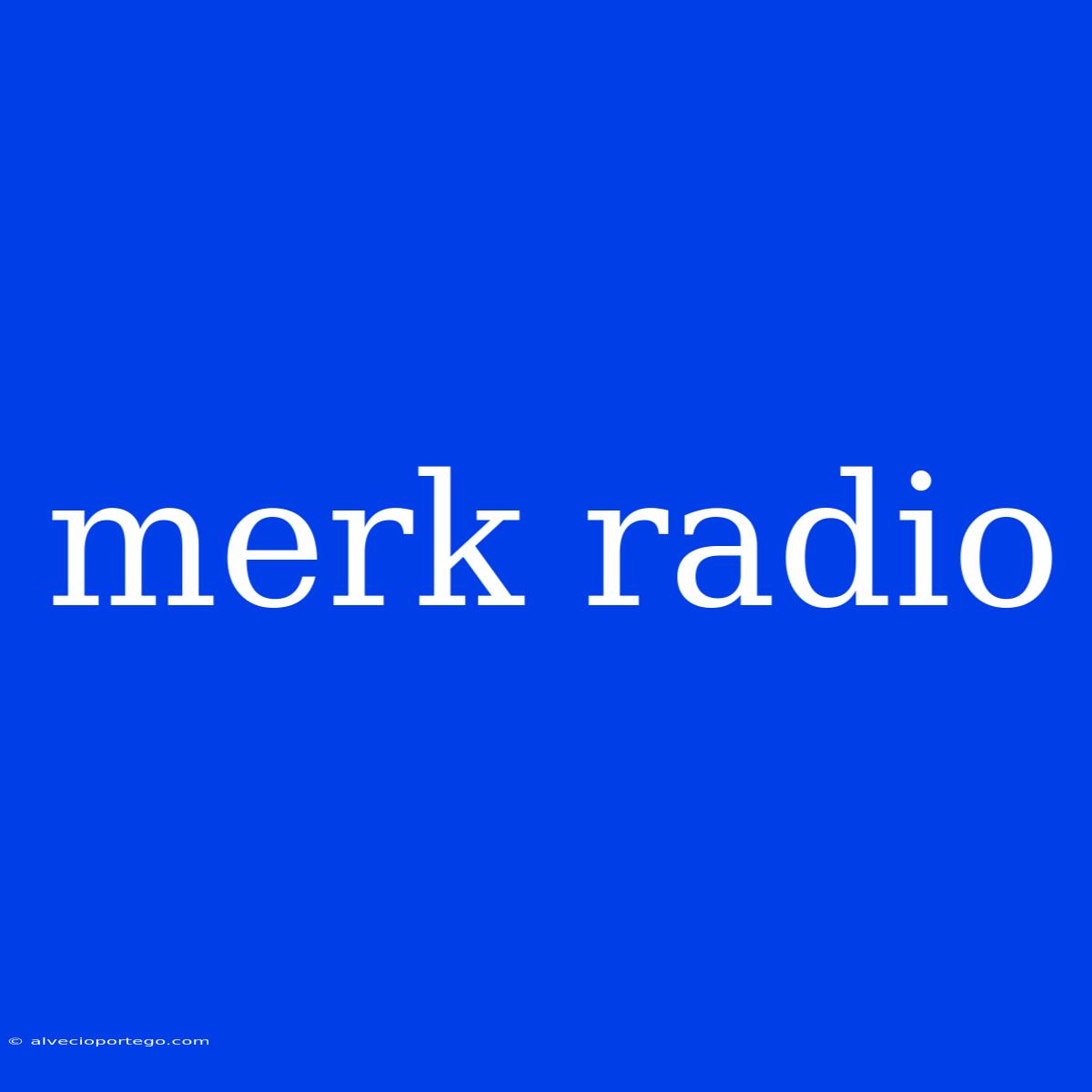 Merk Radio