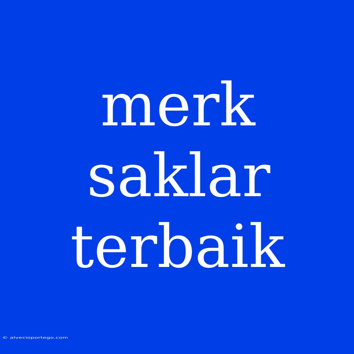 Merk Saklar Terbaik