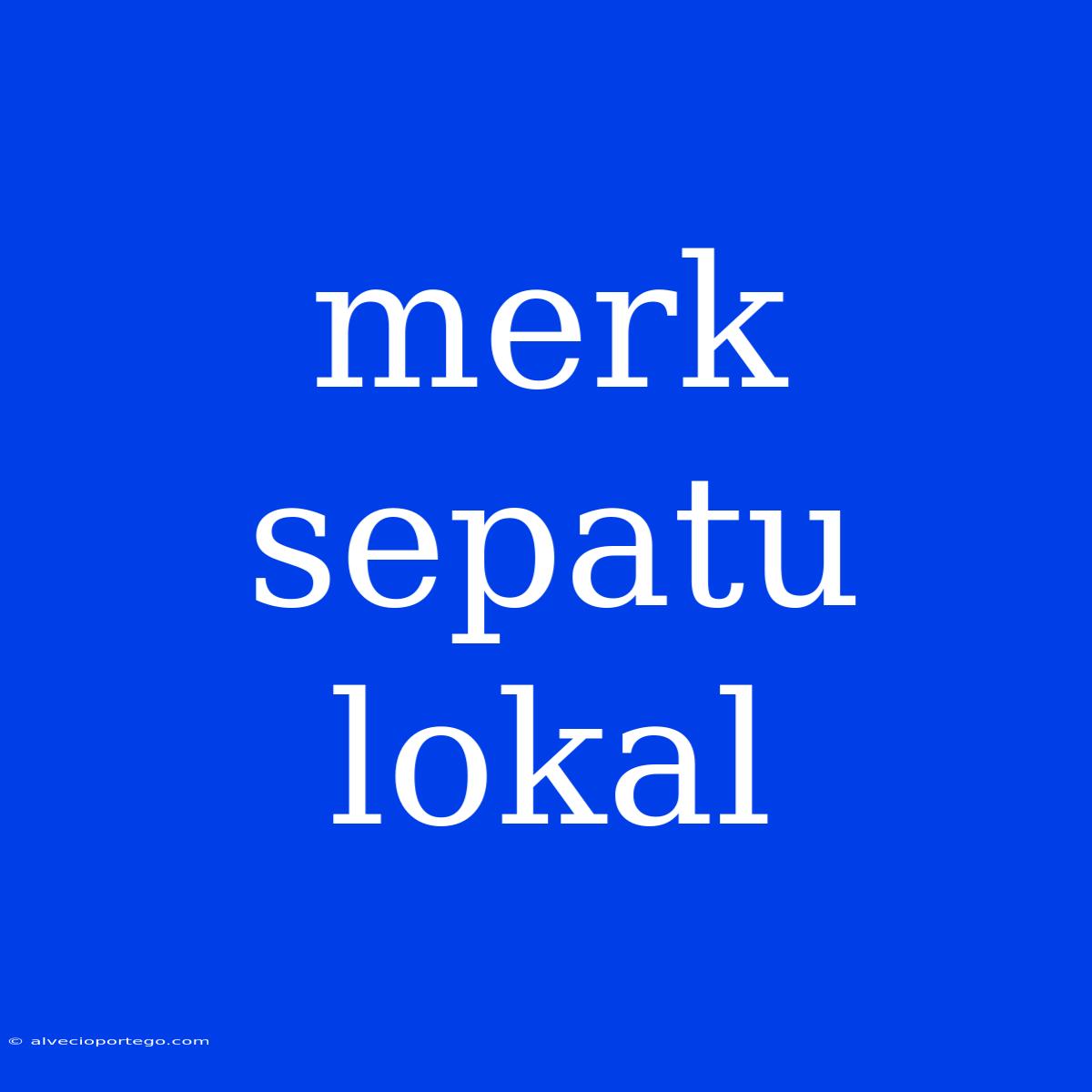 Merk Sepatu Lokal