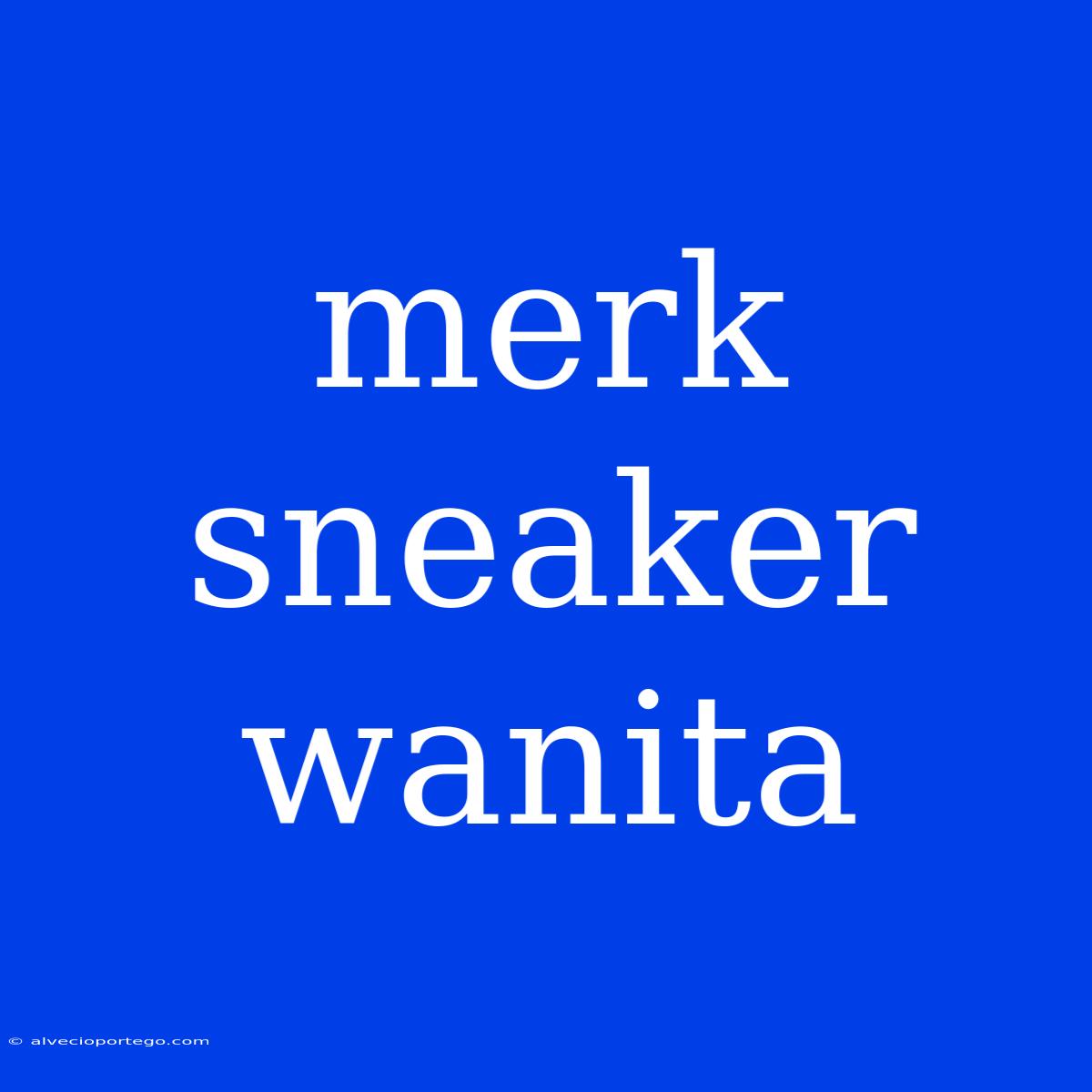 Merk Sneaker Wanita