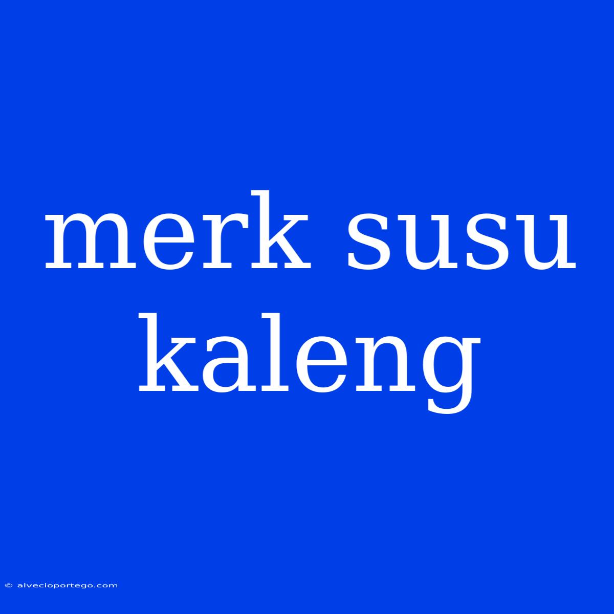 Merk Susu Kaleng