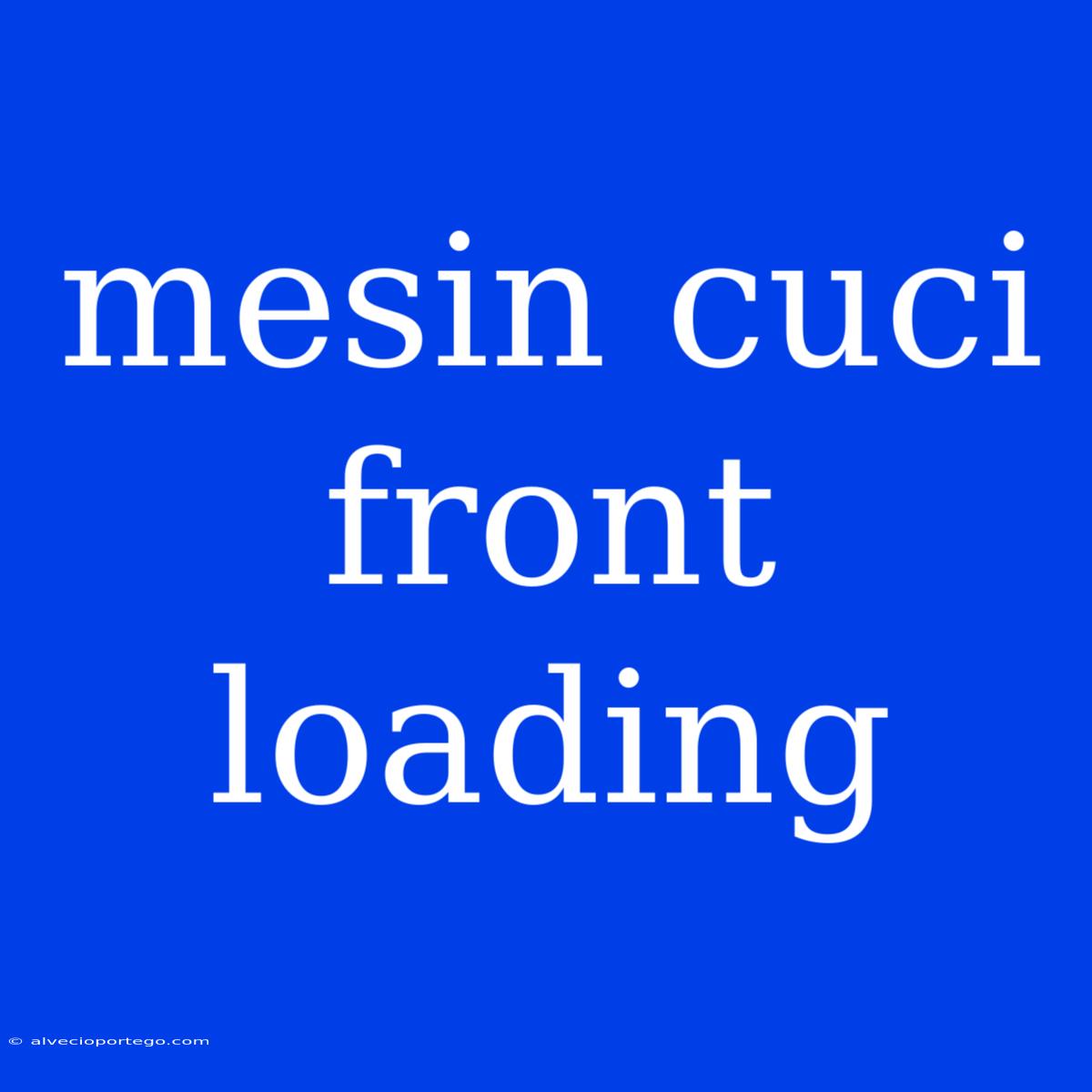 Mesin Cuci Front Loading