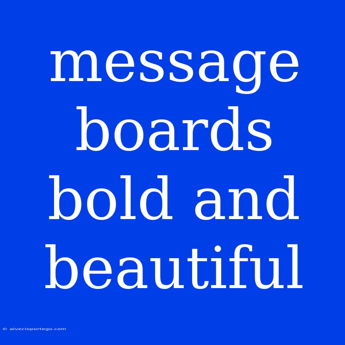 Message Boards Bold And Beautiful