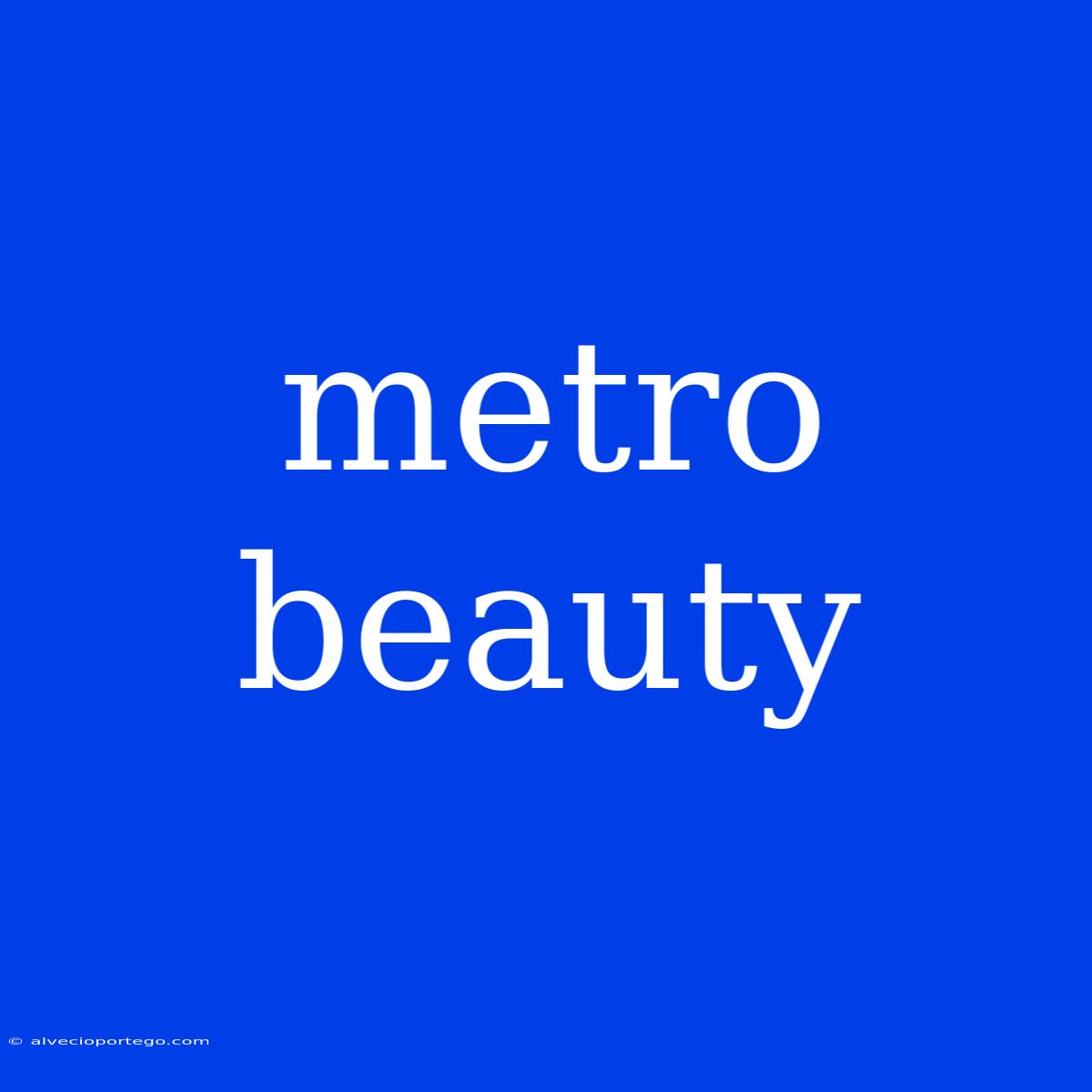 Metro Beauty