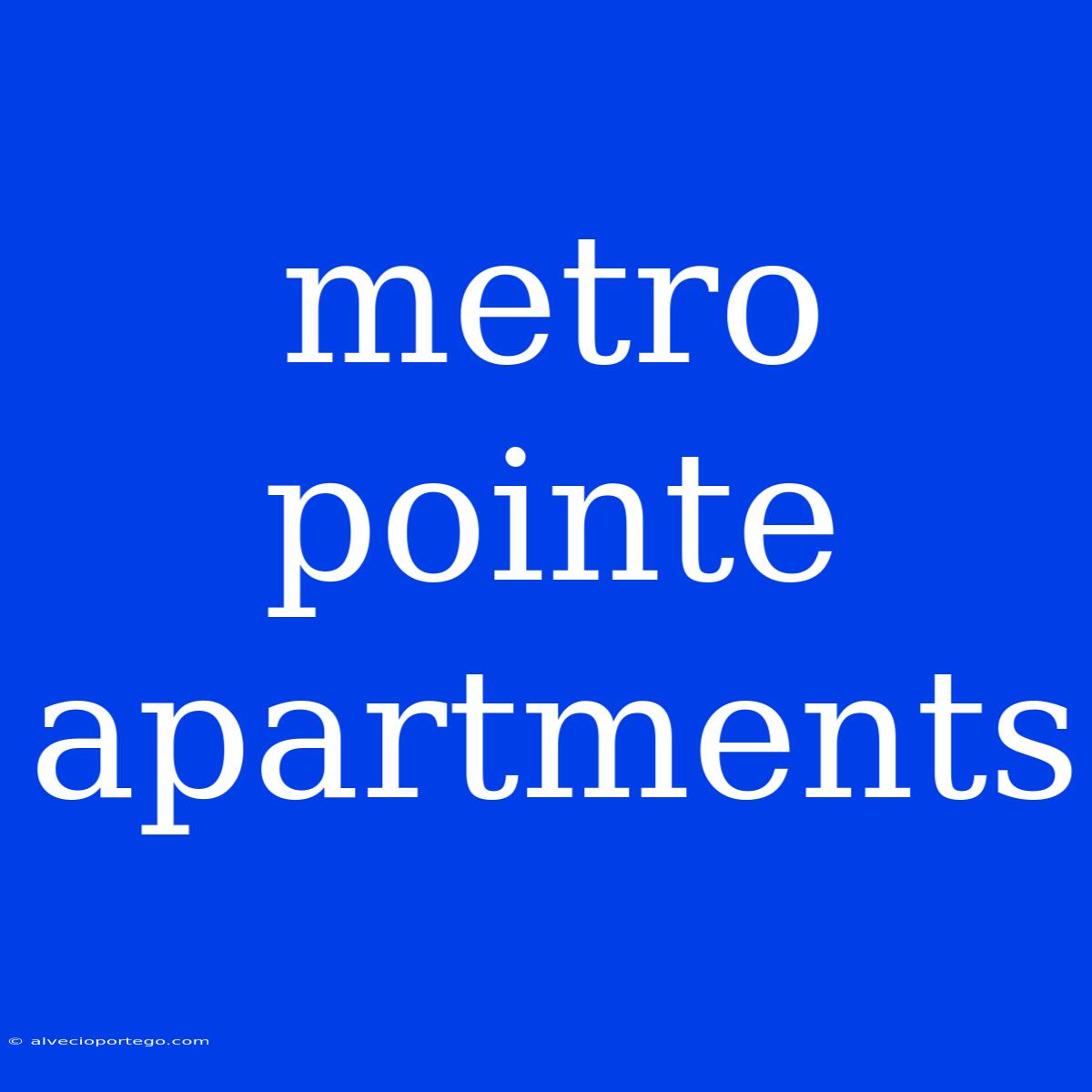 Metro Pointe Apartments