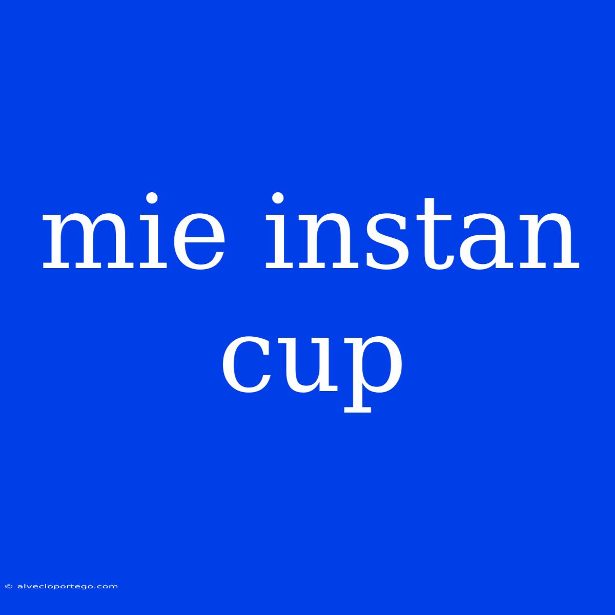 Mie Instan Cup