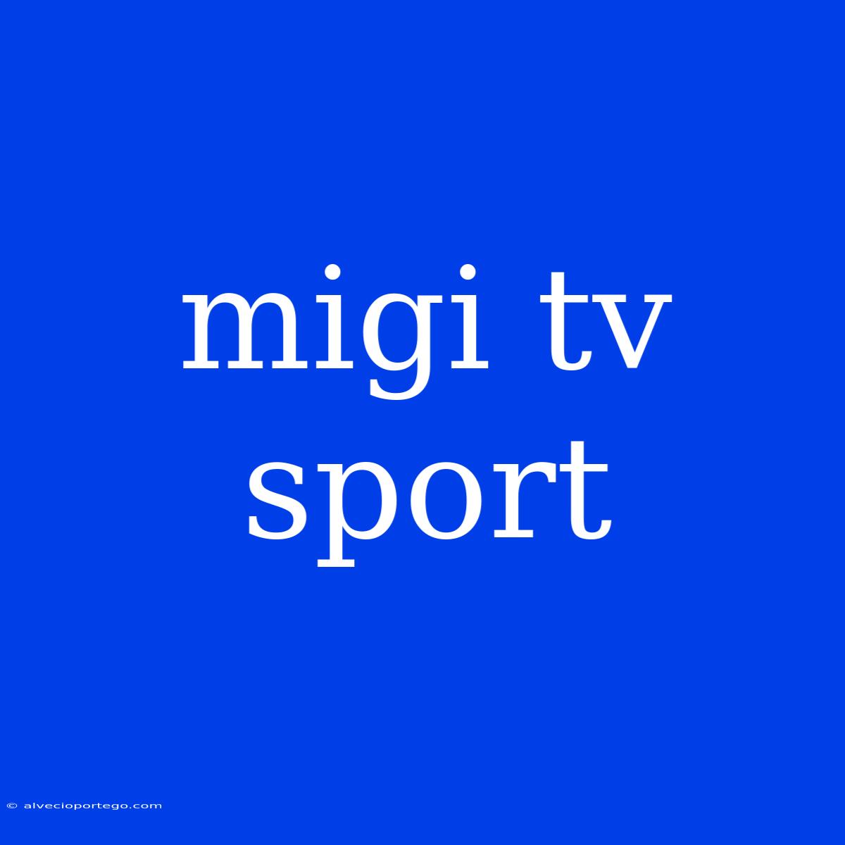 Migi Tv Sport