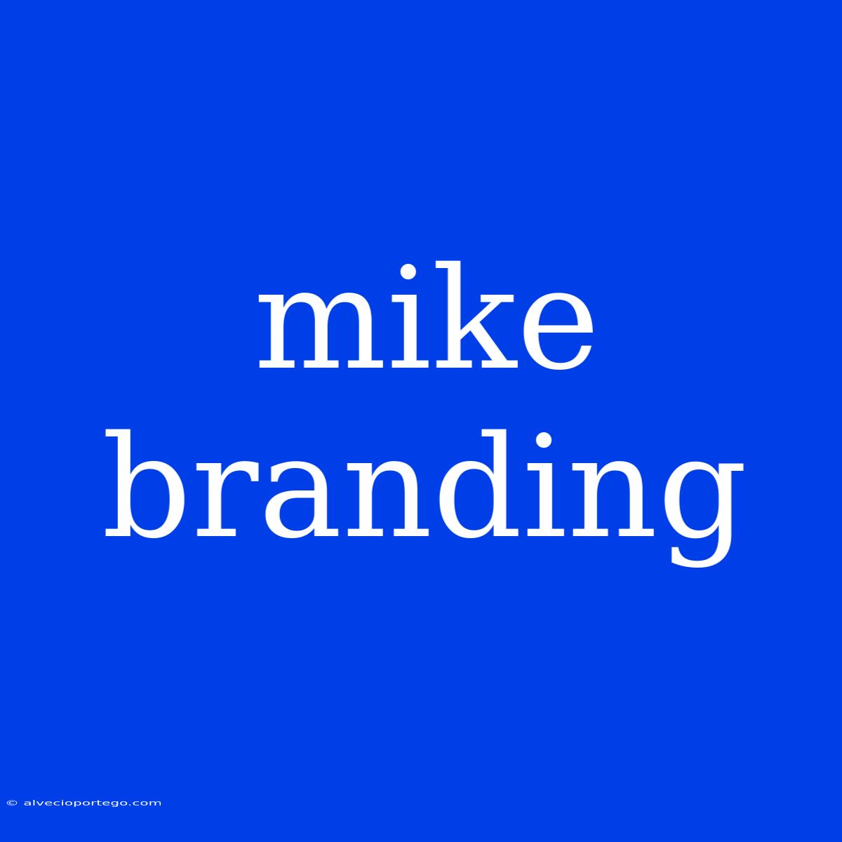 Mike Branding