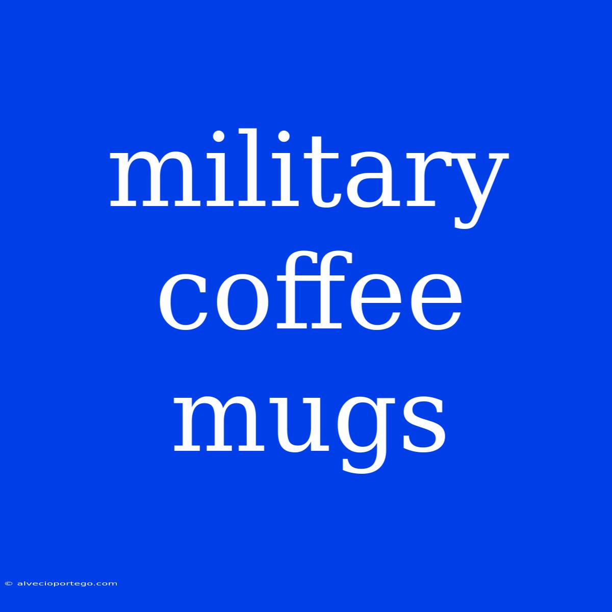 Military Coffee Mugs