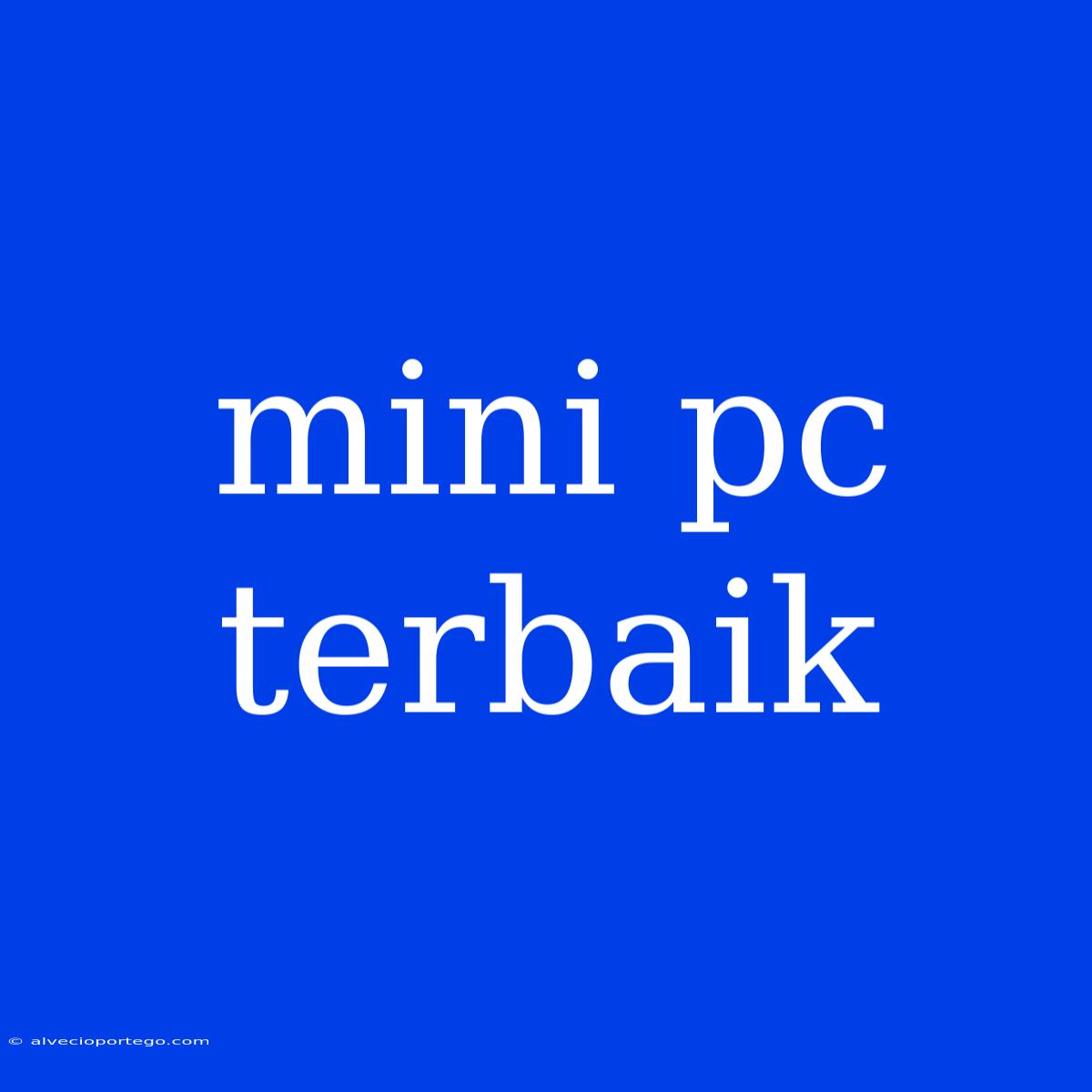 Mini Pc Terbaik