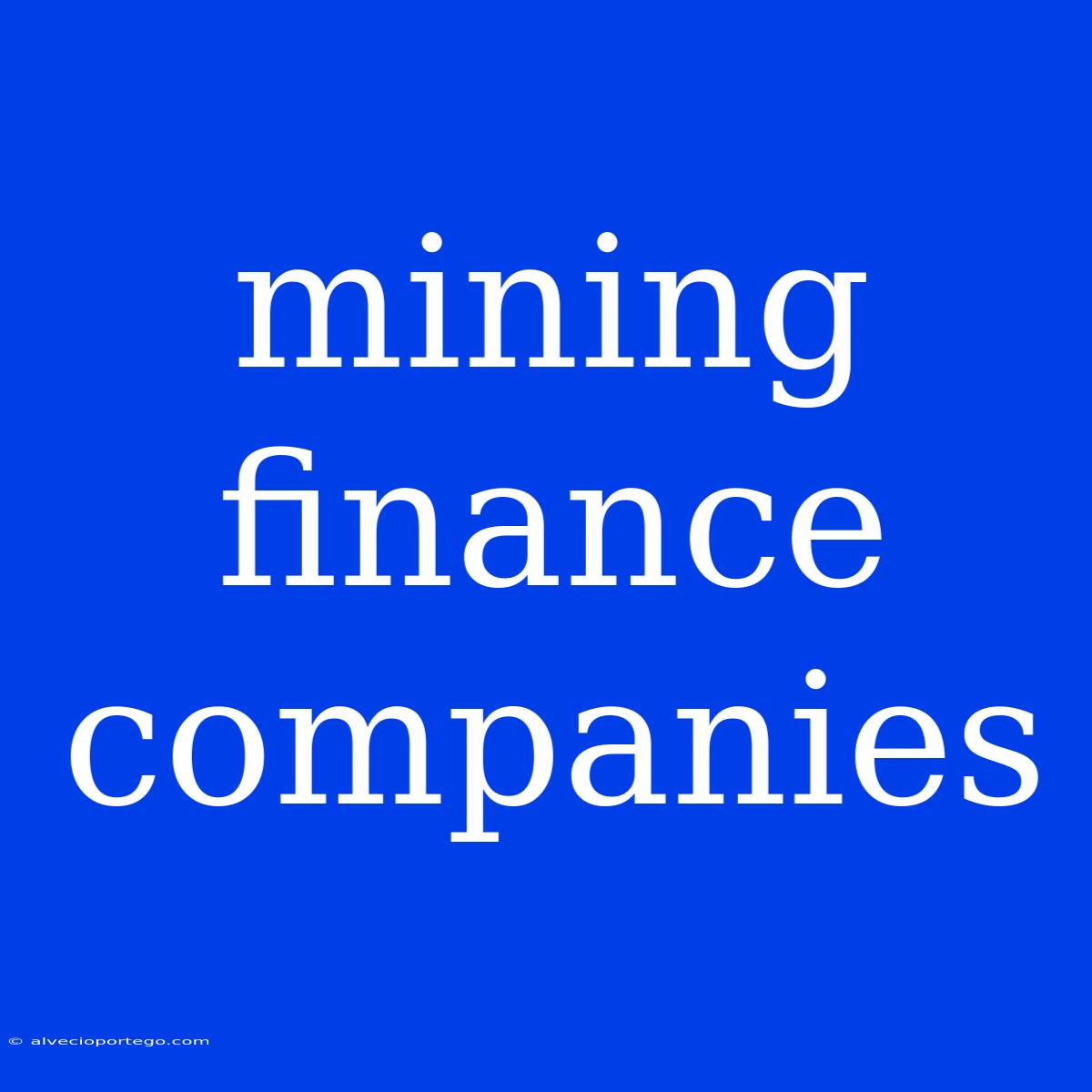 Mining Finance Companies