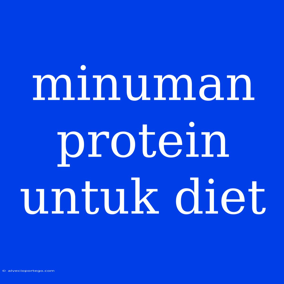 Minuman Protein Untuk Diet