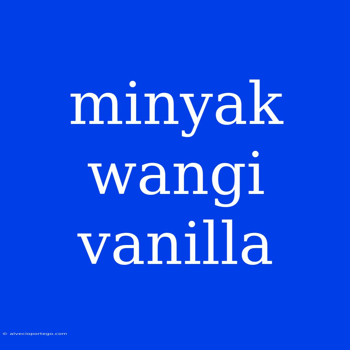 Minyak Wangi Vanilla